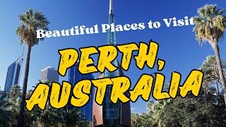 Beautiful Places To Visit PERTH, AUSTRALIA