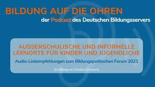 Außerschulische und informelle Lernorte für Kinder und Jugendliche