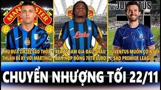 CHUYỂN NHƯỢNG TỐI 22/11 | MU TRAO ĐỔI LẤY MARTINEZ, REAL ĐẤU THẦU KÝ LOOKMAN, JUVE MUỐN CÓ CHILWELL