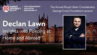 Declan Lawn: Insights into Policing at Home and Abroad