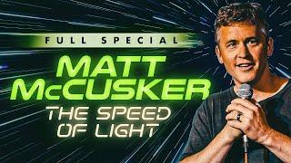 Matt McCusker // The Speed of Light // Full Comedy Special