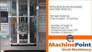 TECHNE 15000 SN  Used EXTRUSION BLOW MOULDING MACHINES FROM 10 L MachinePoint