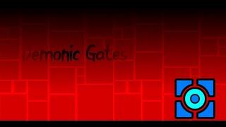 (Geometry Dash) Demonic Gates VERIFIED! (Medium Demon)