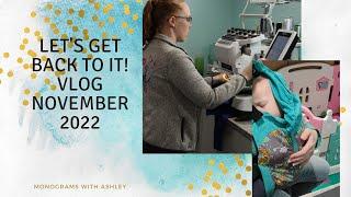 Lets Get Back to It | Embroidery Work Vlog November |SO many holiday orders | Working with an Infant