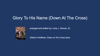 Glory To His Name (LJD & COH featuring Kurt Lykes and Cathy Gill)