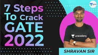 7 Steps to Crack GATE 2022 | GATE Preparation Strategy | Shravan Sir