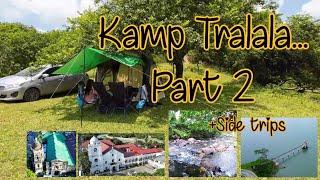 KAMP TRALALA PART 2 | with side trip swimming spot