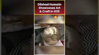 Dilshad Hussain Showcases Art & Craft In G20 #g20summit #shortsfeed #shorts