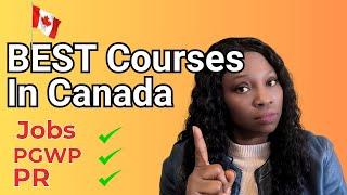 The BEST Courses To Study In Canada For International Students In 2024 And Beyond (With PGWP)