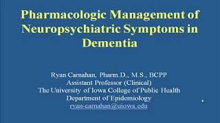 Pharmacologic Management of Neuropsychiatric Symptoms in Dementia