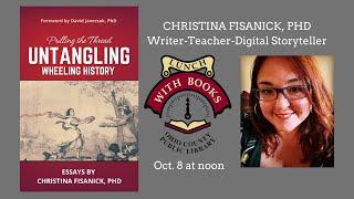 Untangling Wheeling History with Christina Fisanick