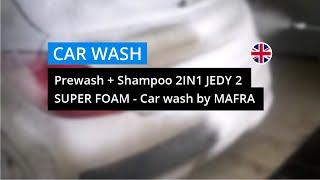 Prewash + Shampoo 2IN1 JEDY 2 SUPER FOAM - Car wash by #MAFRA