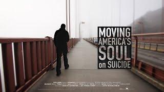 Moving America's Soul on Suicide | The Official Film