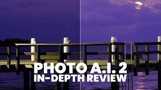 Topaz Labs Photo A.I. 2 - InDepth Review