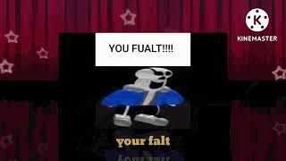 YOU FUALT!!!