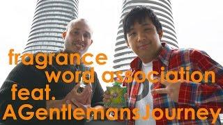 Fragrance Word Association Game feat. AGentlemansJourney!