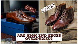 THE TRUTH!  Are High End Shoes OVERPRICED?