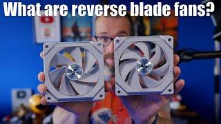 What are reverse blade fans and how do they work?