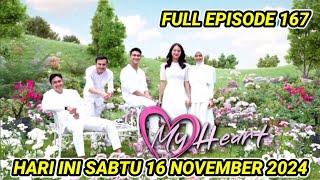 SINOPSIS MY HEART HARI INI SABTU 16 NOVEMBER 2024 FULL EPISODE 167