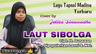 Laut Sibolga - Lanni S. Nst. (Cover Jelita Sinawedhe Lagu Tapsel Madina Terbaru Cipt. H. Gunawan) HD