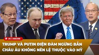 Tin Nổi Bật (03-17-2025) Trump và Putin điện đàm ɴɢừɴɢ ʙắɴ - Châu Âu không nên lệ thuộc vào mỹ