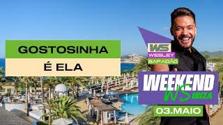 Wesley Safadão - Gostosinha é Ela [Weekend WS Ibiza/ESP - 03.05.2024 - Dia 2]