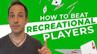 How to CRUSH Recreational Poker Players