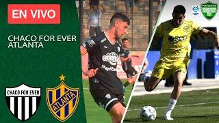 CHACO FOR EVER vs ATLANTA - RELATO EMOCIONANTE - PRIMERA NACIONAL