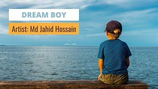 Dream Boy | Md Jahid Hossain