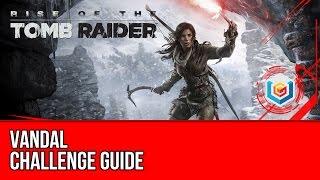 Rise of the Tomb Raider - Vandal Challenge Guide (The Lost City)