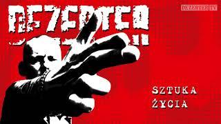 Dezerter - Sztuka życia (official audio)