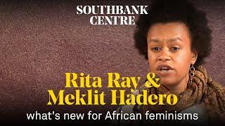 Rita Ray & Meklit Hadero | What's New for African Feminisms