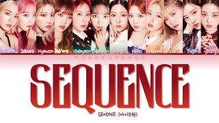 IZ*ONE 아이즈원 " Sequence " Lyrics (ColorCoded/ENG/HAN/ROM/가사)