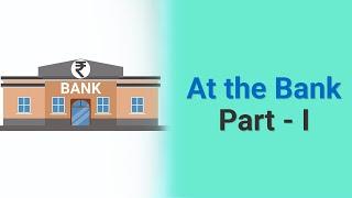 At the Bank - I | Common Social Situations | Learn English with EnglishBolo™