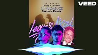 The Weeknd - Dancing Bachata In The Flames vs Lean & Akai - Para Besarte (DJ michbuze Remix Mashup)