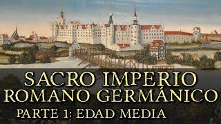 SACRO IMPERIO ROMANO GERMÁNICO (Parte 1: Edad Media) Primer Reich (Documental Historia de Alemania)