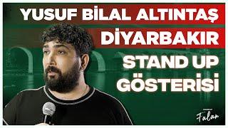 Yusuf Bilal Altıntaş - Diyarbakır Stand Up Gösterisi | Stand Up Falan