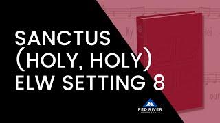 Sanctus (Holy, Holy) - ELW Setting 8