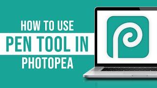 How to Use Pen Tool in Photopea (2024)