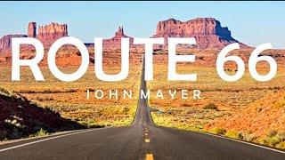 (1961) ROUTE 66 -JOHN MAYER LYRICS