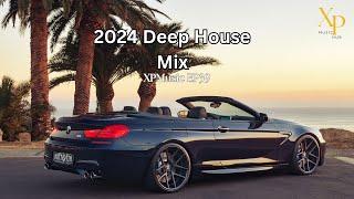 Soulful DEEP HOUSE MIX 2024 Mixed by XP | XPMusic EP39 | SOUTH AFRICA | #soulfulhouse #deephouse