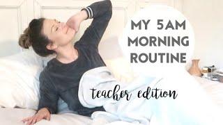 MY 5AM MORNING ROUTINE - Teacher Edition!