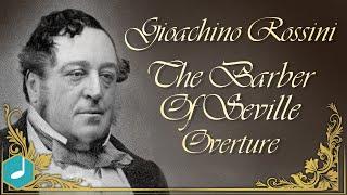 Gioachino Rossini - The Barber Of Seville - Overture