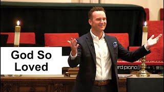 God So Loved | Pastor Kellen Smith | May 26, 2024