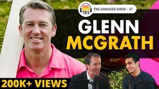 Glenn McGrath On Mental Fitness, Career Stories & Australia Winning Attitude | The Ranveer Show 37