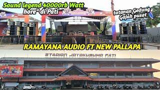 Sound LEGEND‼️RAMAYANA AUDIO SURABAYA ft New Pallapa di stadion Joyokusomo Pati  spek 40000rb Watt