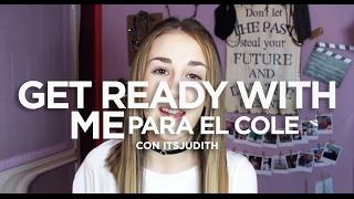 Get Ready With Me: para el colegio con ItsJudith | #TOTTOfriends