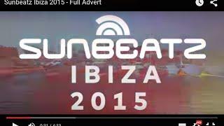 Sunbeatz Ibiza 2015 - Full Advert