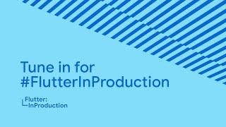 #FlutterInProduction