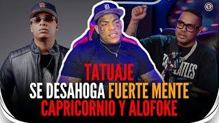 TATUAJE SE DESAHOGA CON CAPRICORNIO TV Y SANTIAGO MATIAS ALOFOKE REVELA SECRETOS DE TONTON 80